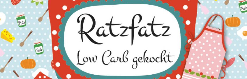 Rezeptübersicht vom Buch „Ratzfatz Low Carb gekocht“